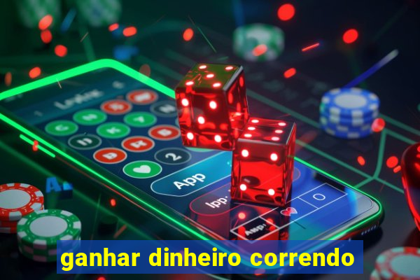 ganhar dinheiro correndo